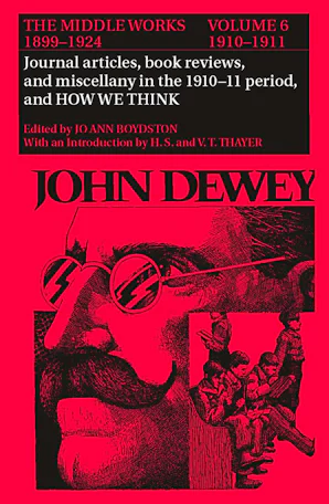 The Middle Works of John Dewey, Volume 6, 1899-1924 