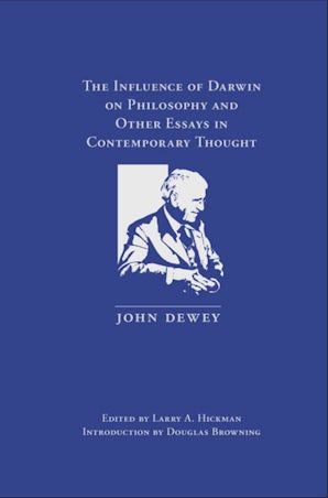 The Influence of Darwin on Philosophy and Other Essays in Contemporary ...